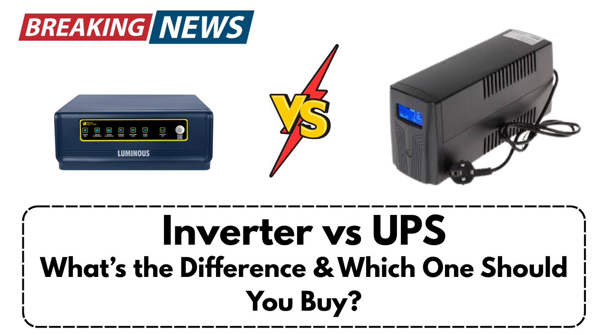 Inverter vs UPS: What’s the Difference & Which One Should You Buy?