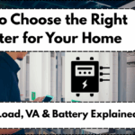How to Choose the Right Inverter for Your Home – Load, VA & Battery Explained