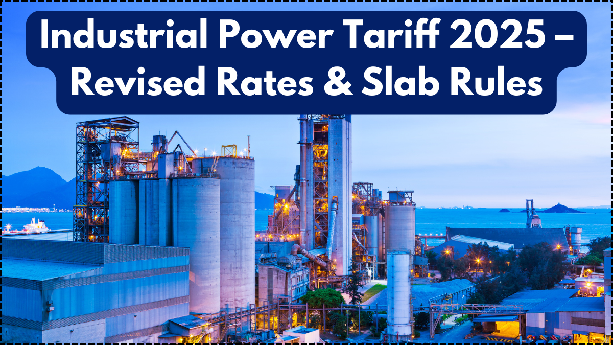 Industrial Power Tariff 2025 – Revised Rates & Slab Rules