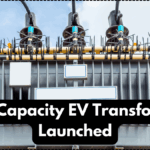 High-Capacity EV Transformers Launched – Powering Industrial EV Growth