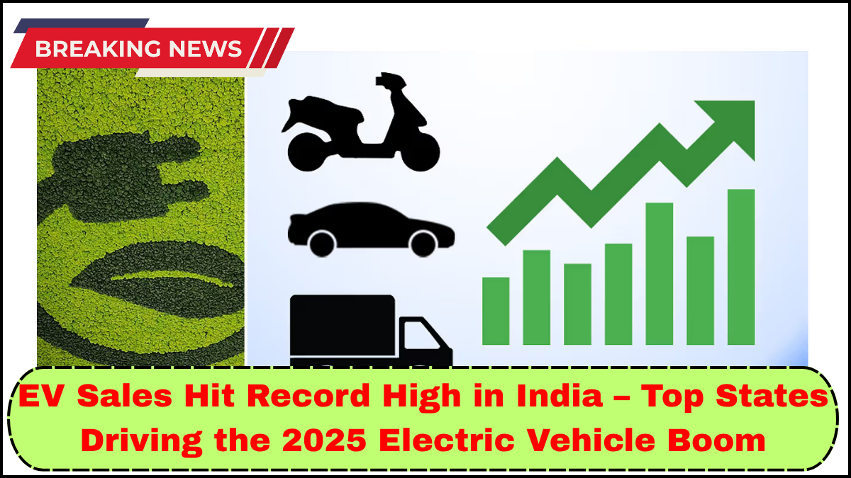 EV Sales Hit Record High in India – Top States Driving the 2025 Electric Vehicle Boom
