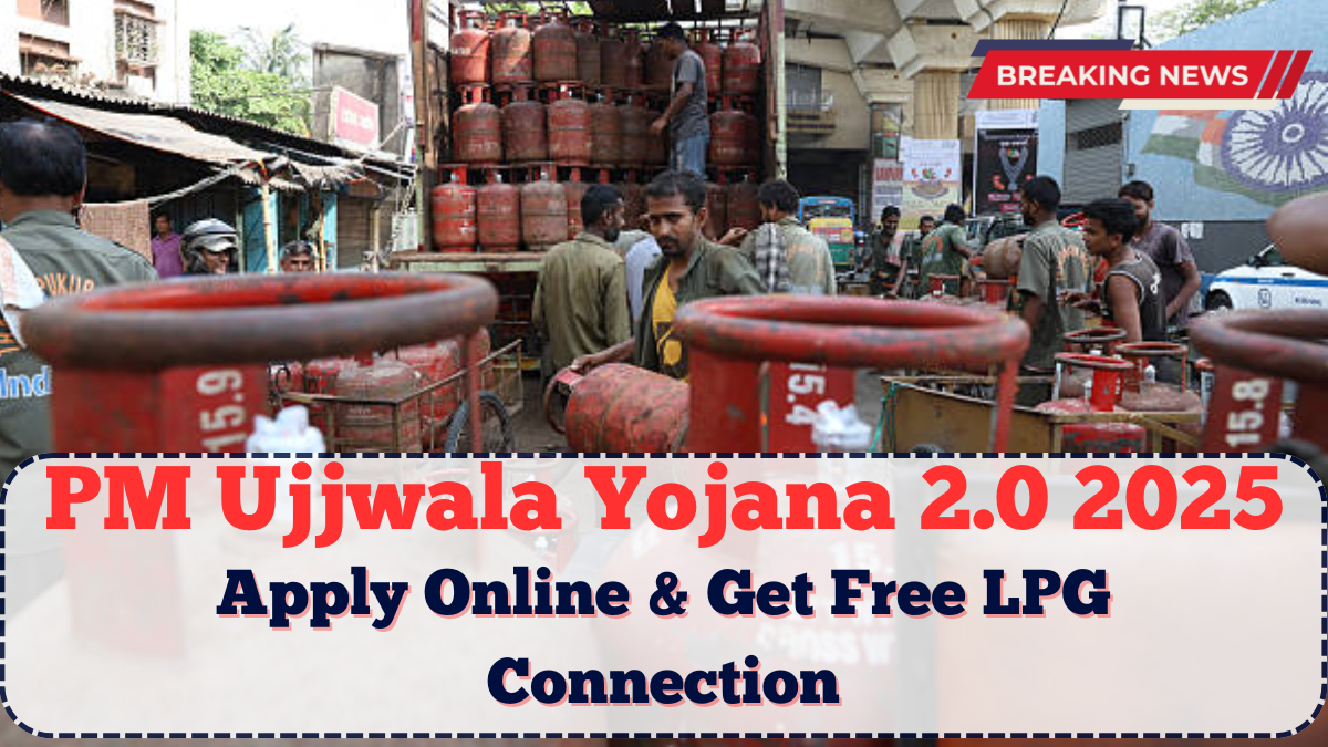 PM Ujjwala Yojana 2.0 2025: Apply Online & Get Free LPG Connection
