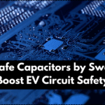 Auto-Safe Capacitors by Swastik to Boost EV Circuit Safety