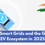India’s Smart Grids and the Growing EV Ecosystem in 2025