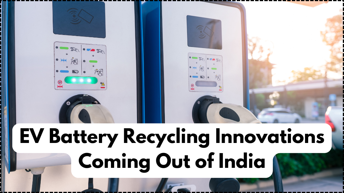EV Battery Recycling Innovations Coming Out of India