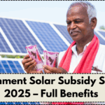 Government Solar Subsidy Scheme 2025 – Full Benefits