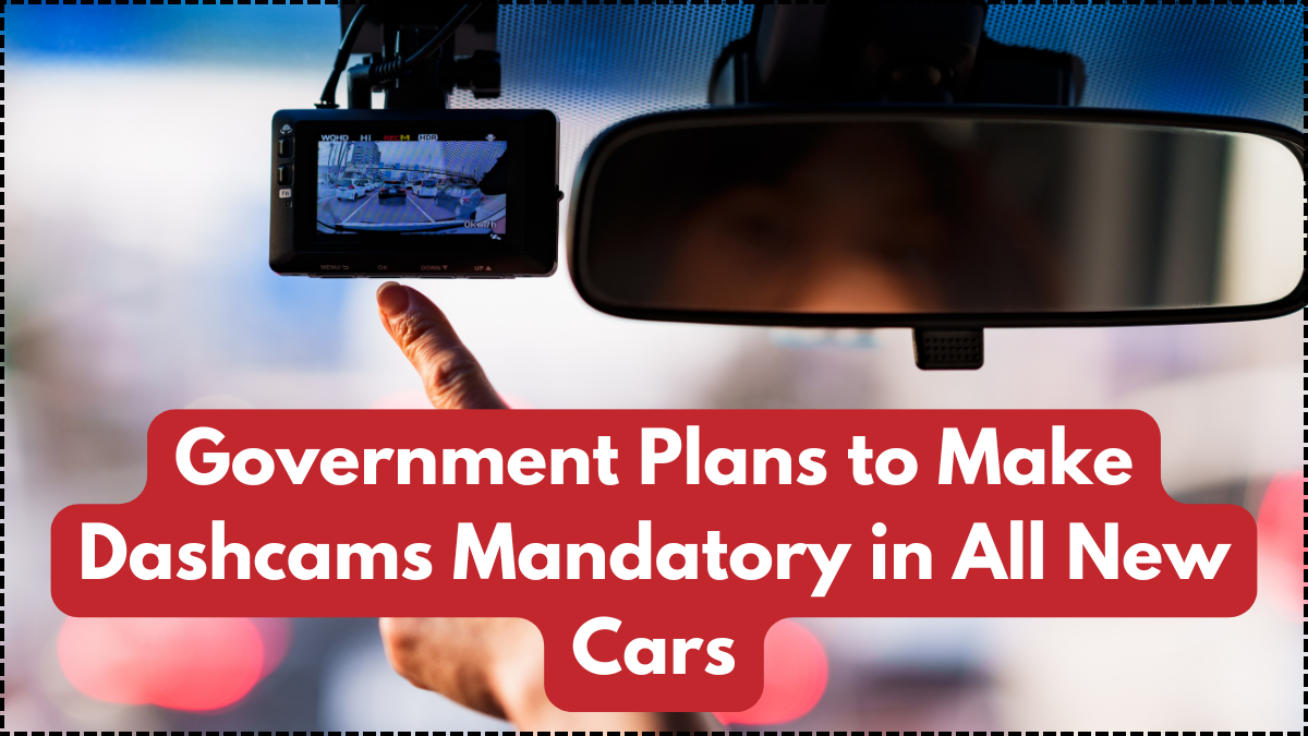 Government Plans to Make Dashcams Mandatory in All New Cars – What This Means for Buyers in 2025