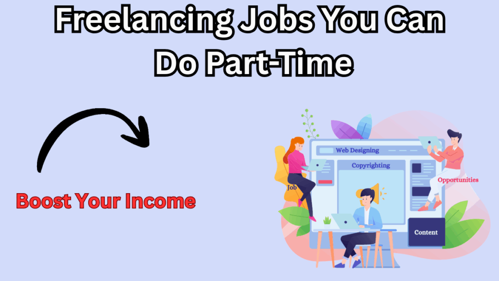 Freelancing Jobs You Can Do Part-Time in 2025 – Boost Your Income