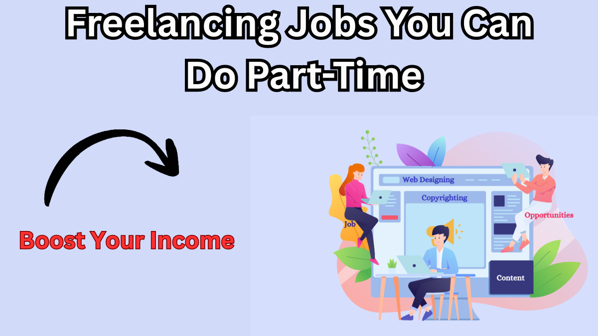 Freelancing Jobs You Can Do Part-Time in 2025 – Boost Your Income