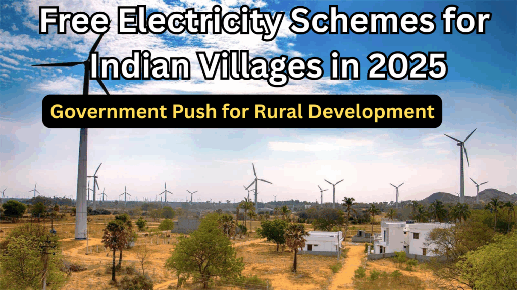 Free Electricity Schemes for Indian Villages in 2025 – Government Push for Rural Development