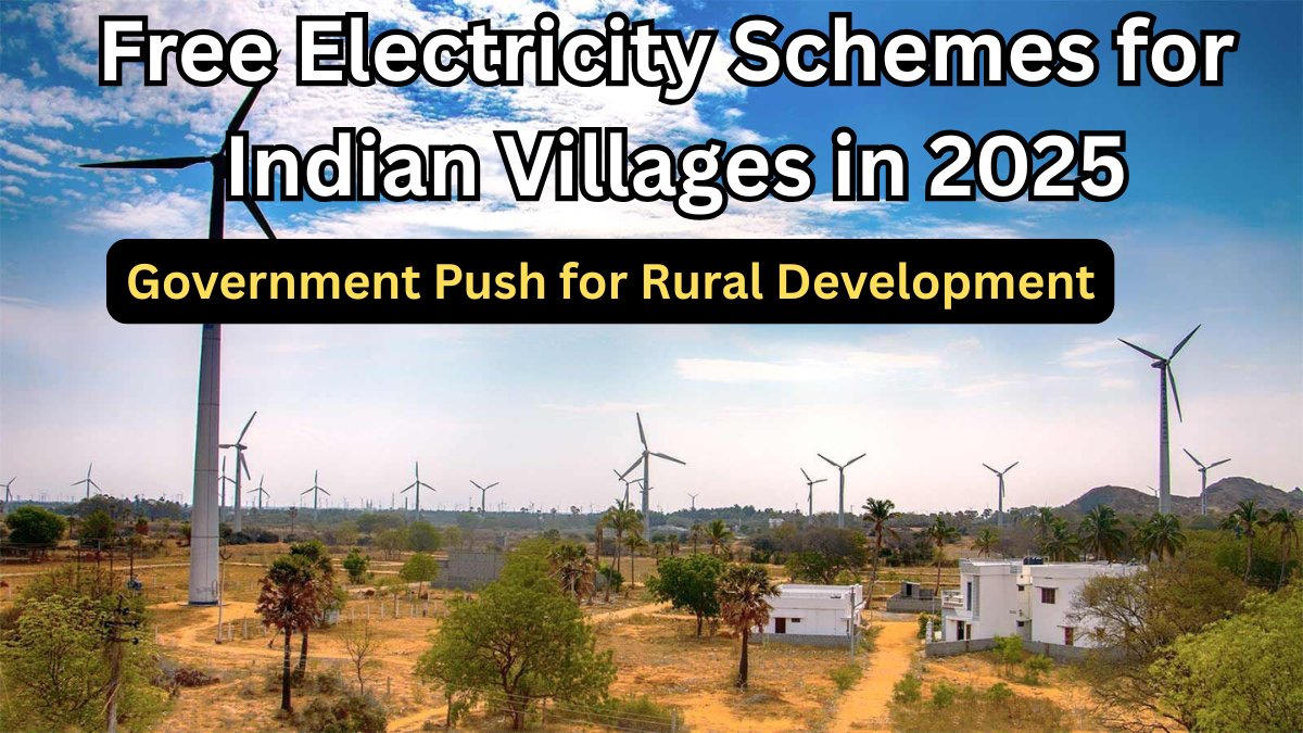 Free Electricity Schemes for Indian Villages in 2025 – Government Push for Rural Development