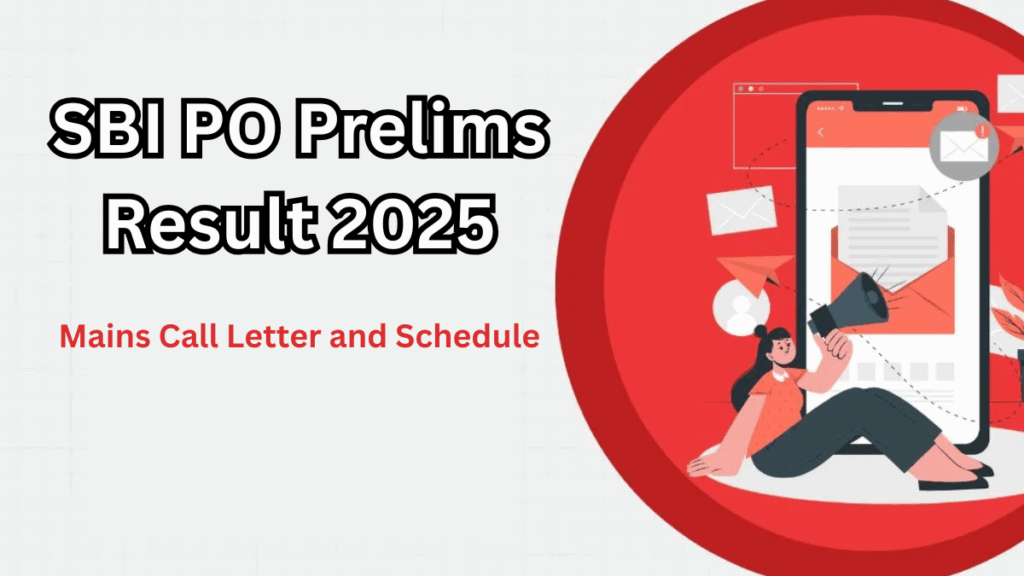 SBI PO Prelims Result 2025: What to Do Next — Mains Call Letter and Schedule