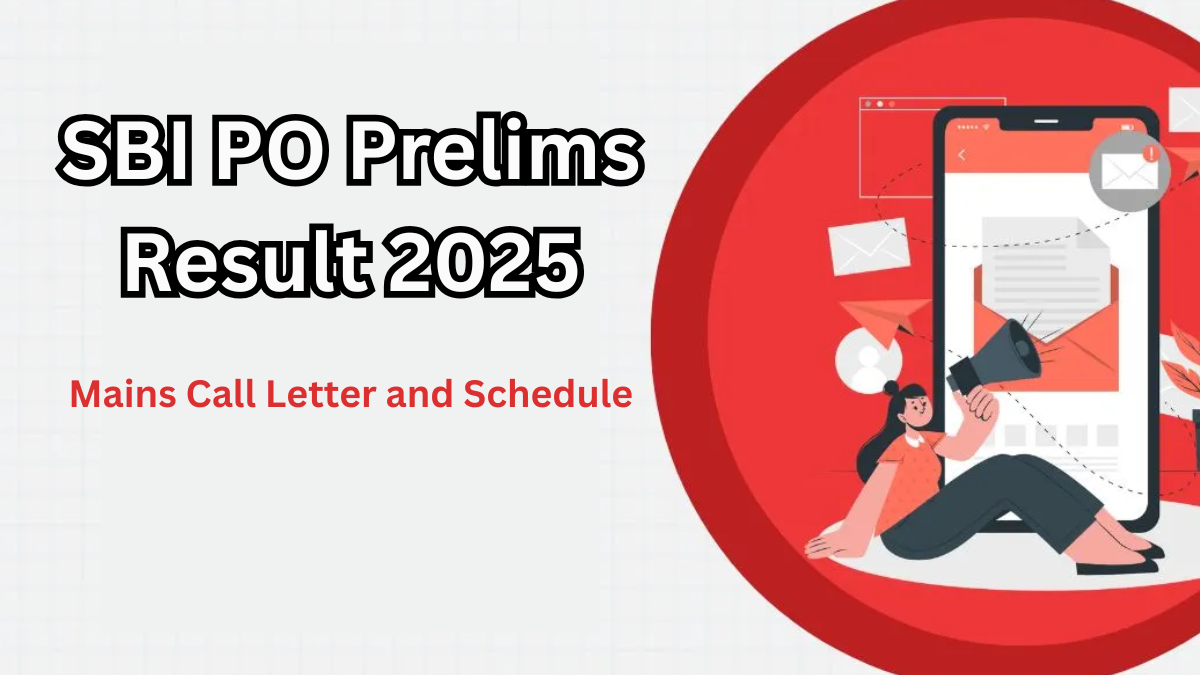SBI PO Prelims Result 2025: What to Do Next — Mains Call Letter and Schedule