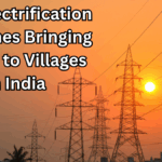 Top Electrification Schemes Bringing Power to Villages in India – 2025