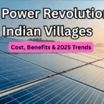 Solar Power Revolution in Indian Villages – Cost, Benefits & 2025 Trends