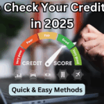 How to Check Your Credit Score in 2025 – Quick & Easy Methods