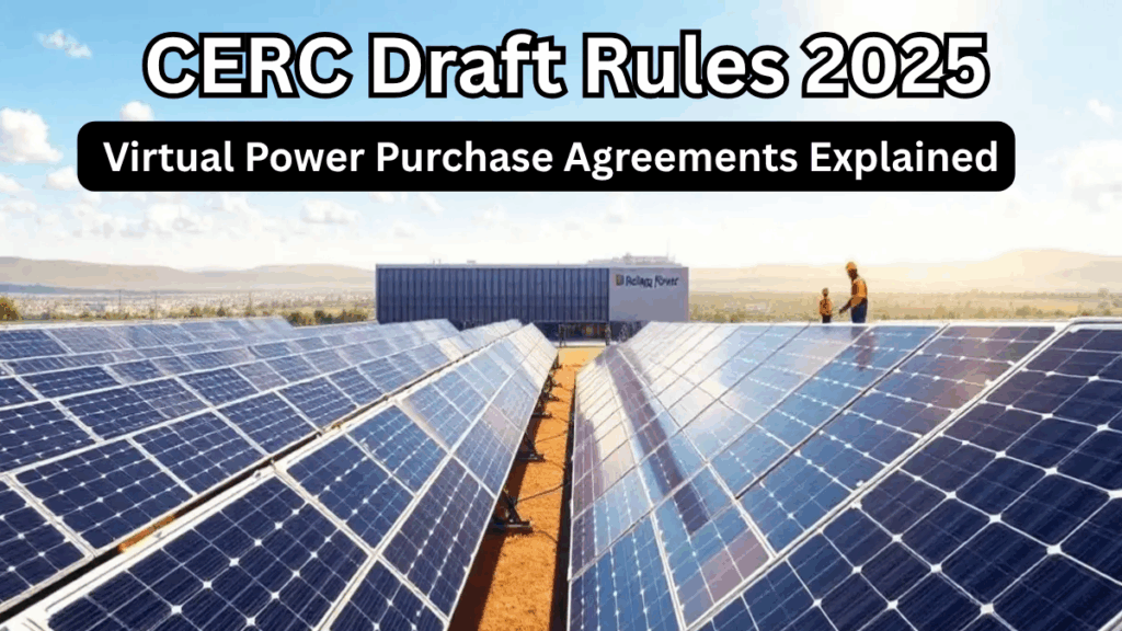 CERC Draft Rules 2025 – Virtual Power Purchase Agreements Explained