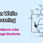 Earn While Learning: Top Freelance Jobs for College Students in 2025