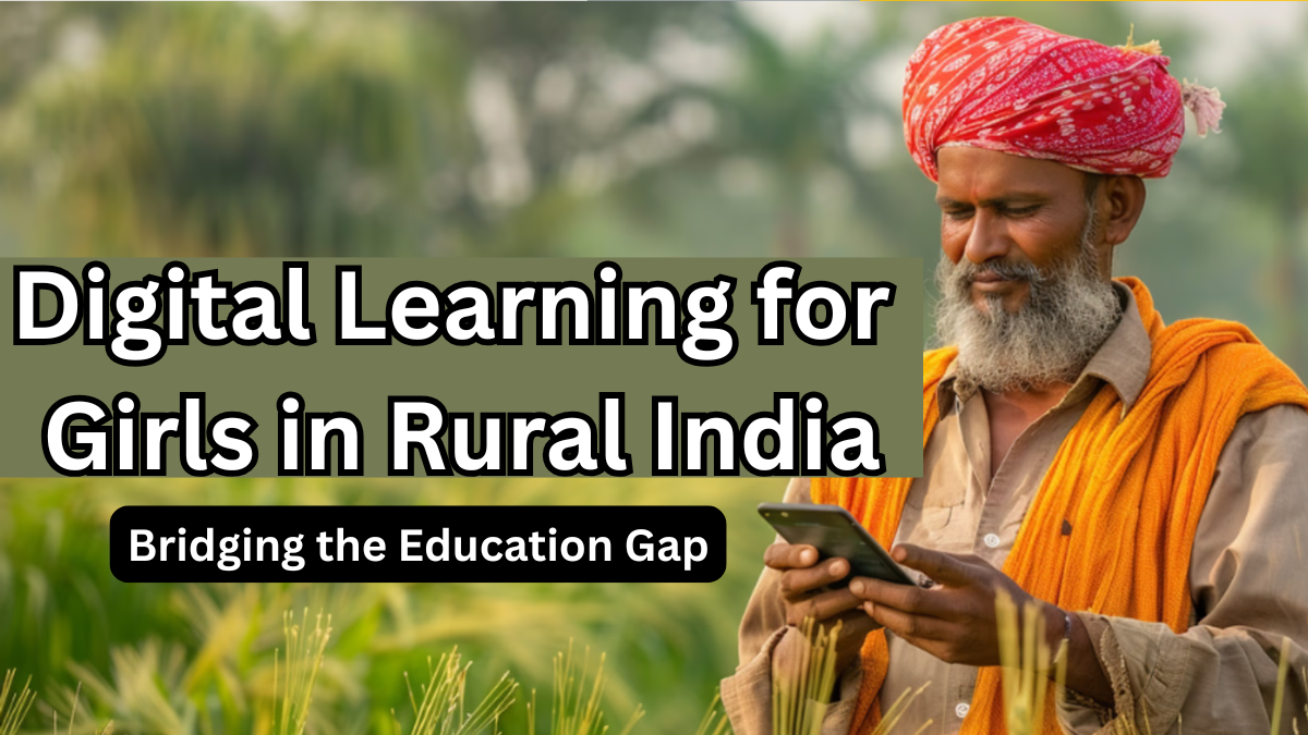 Digital Learning for Girls in Rural India 2025: Bridging the Education Gap
