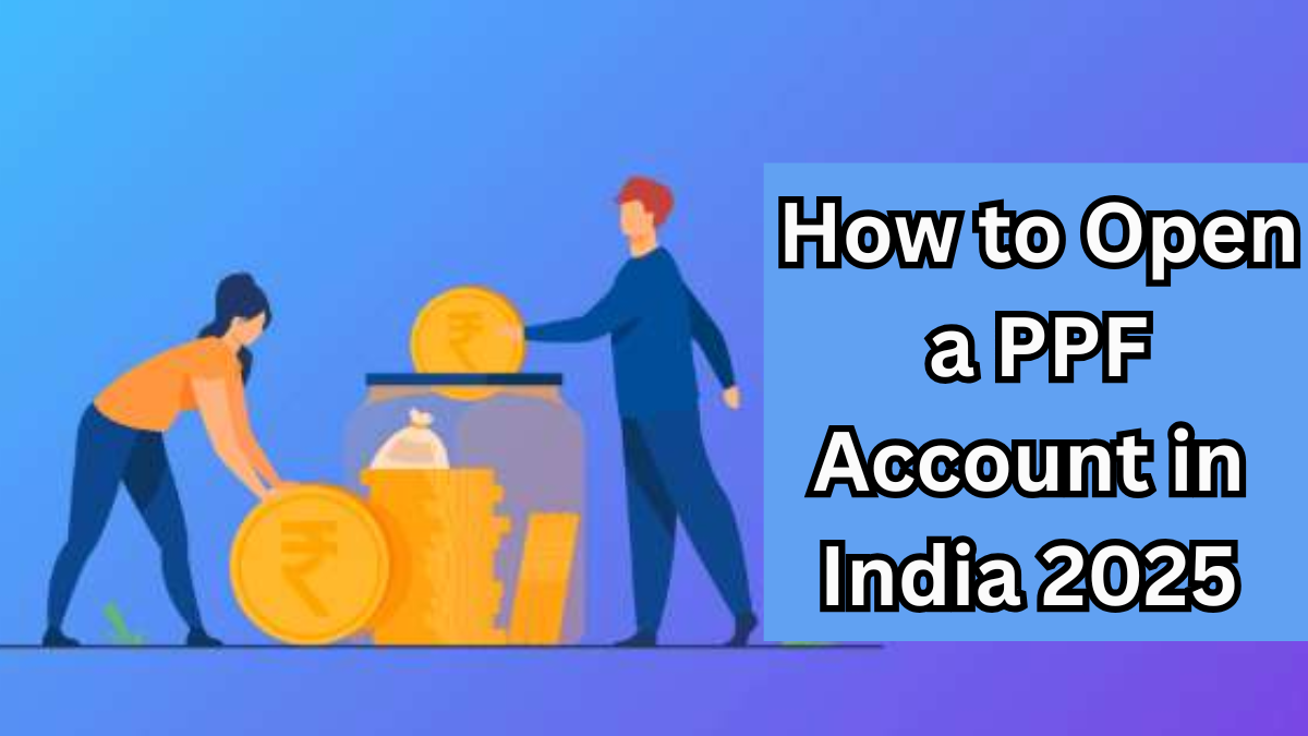 Complete Guide: How to Open a PPF Account in India 2025 and Key Benefits