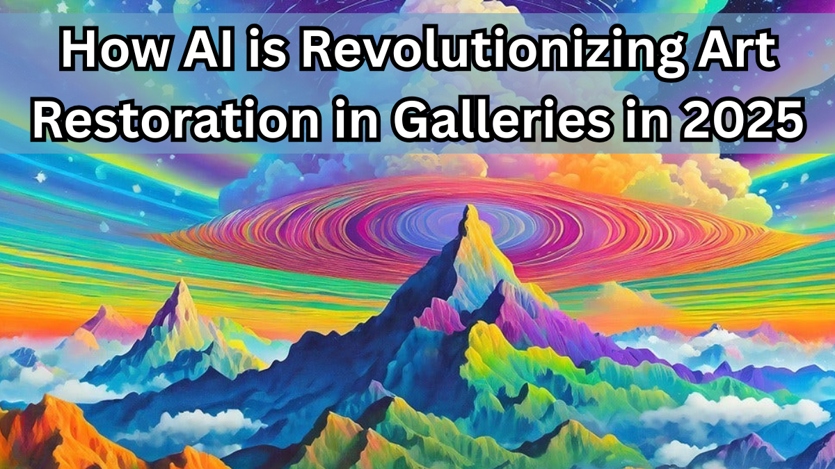 How AI is Revolutionizing Art Restoration in Galleries in 2025