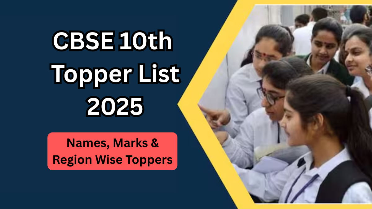 CBSE 10th Topper List 2025 – Names, Marks & Region Wise Toppers