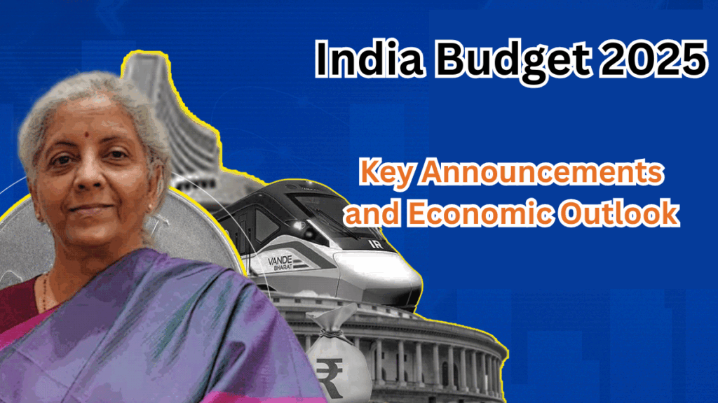 India Budget 2025 – Key Announcements and Economic Outlook