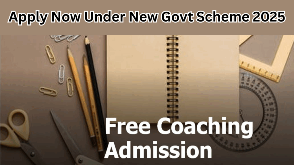 Free Coaching for Govt Exams – Apply Now Under New Govt Scheme 2025