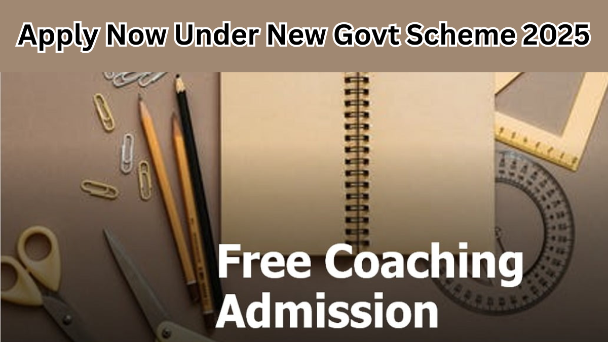Free Coaching for Govt Exams – Apply Now Under New Govt Scheme 2025