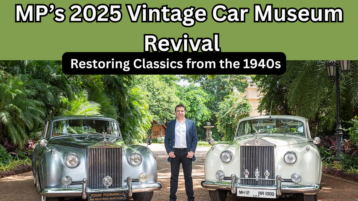 MP’s 2025 Vintage Car Museum Revival – Restoring Classics from the 1940s