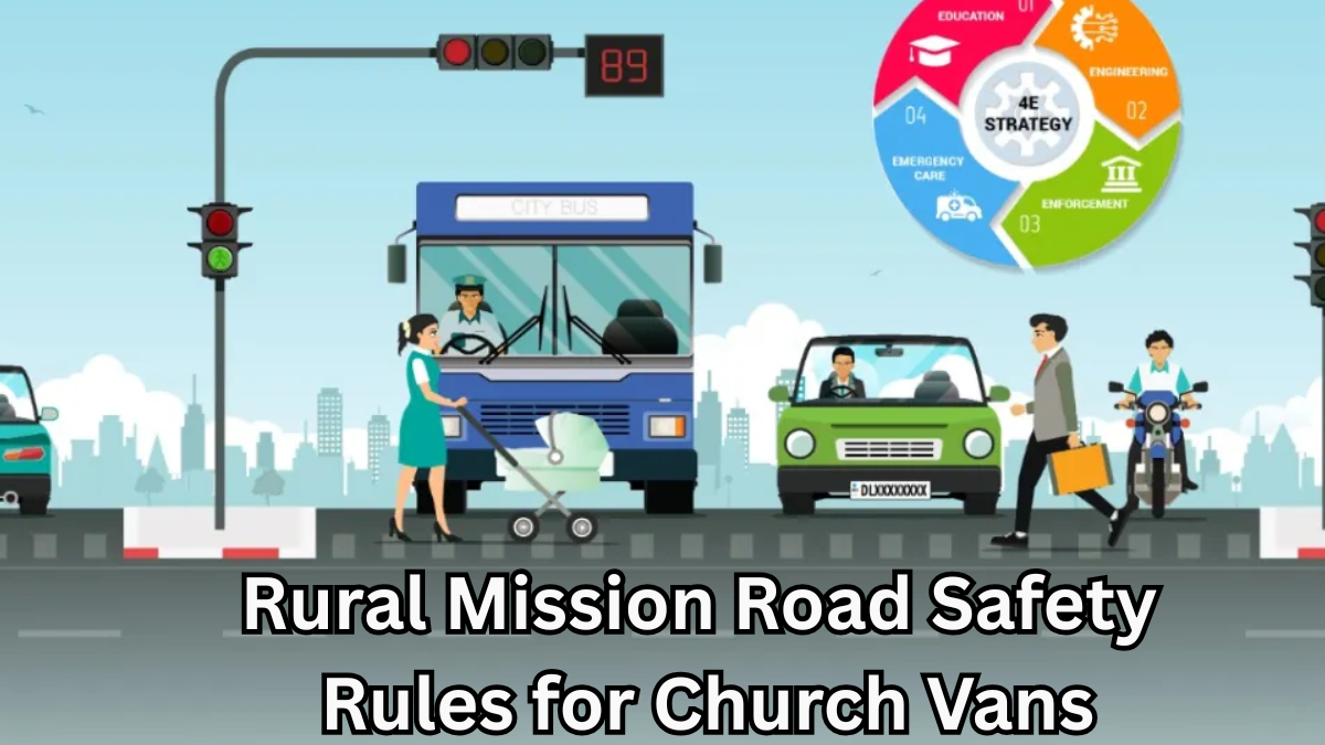 Rural Mission Road Safety Rules for Church Vans – 2025 Update