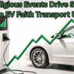 Religious Events in 2025 Drive Surge in EV Faith Transport Use