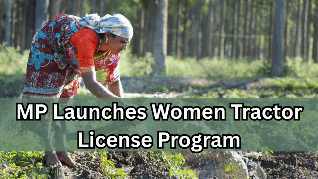 MP Launches Women Tractor License Program – Free Training in 2025