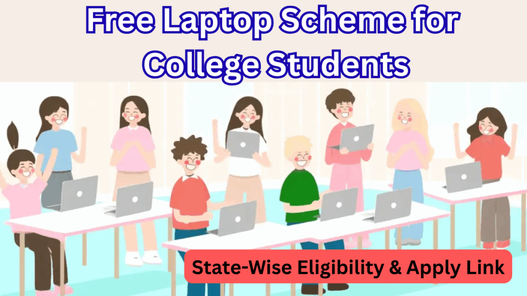 Free Laptop Scheme for College Students 2025 – State-Wise Eligibility & Apply Link