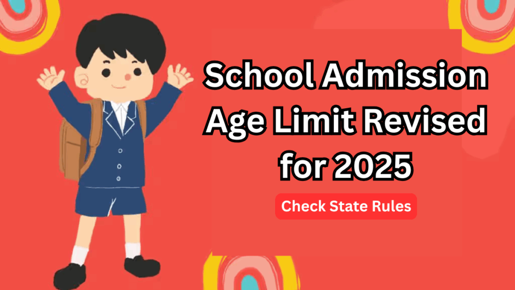 School Admission Age Limit Revised for 2025 – Check State Rules