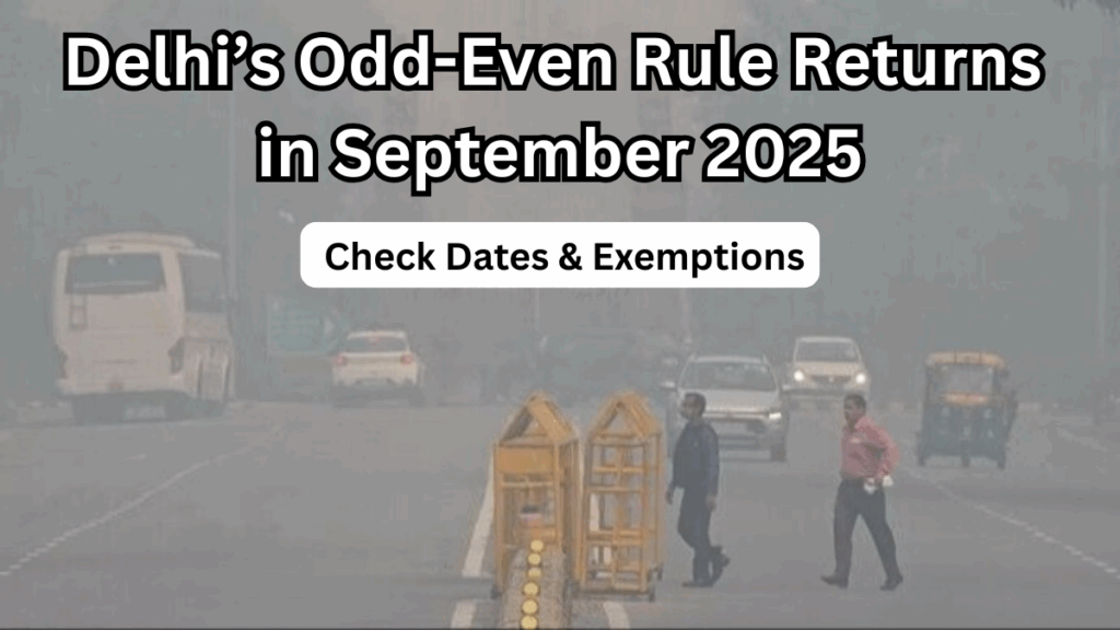 Delhi’s Odd-Even Rule Returns in September 2025 – Check Dates & Exemptions