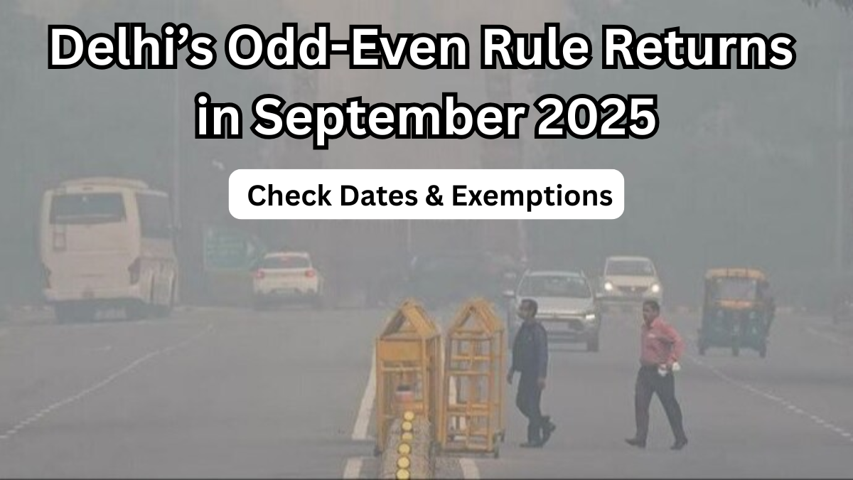 Delhi’s Odd-Even Rule Returns in September 2025 – Check Dates & Exemptions