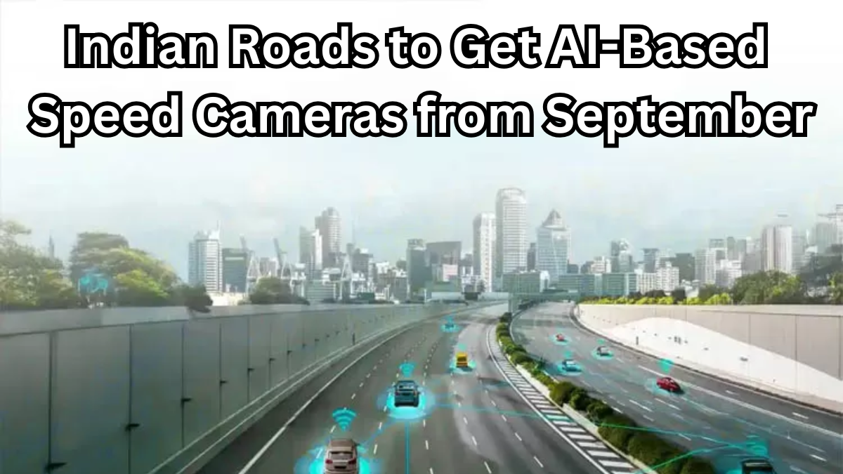 Indian Roads to Get AI-Based Speed Cameras from September 2025