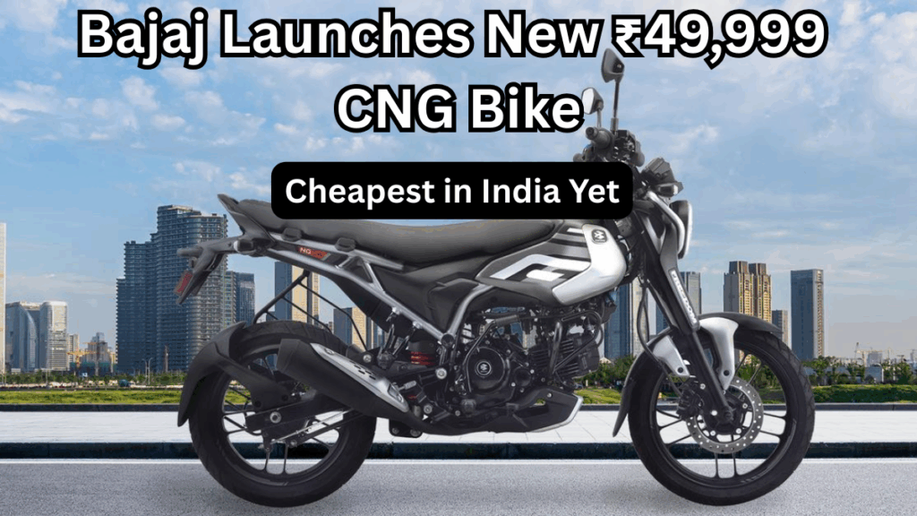 Bajaj Launches New ₹49,999 CNG Bike – Cheapest in India Yet
