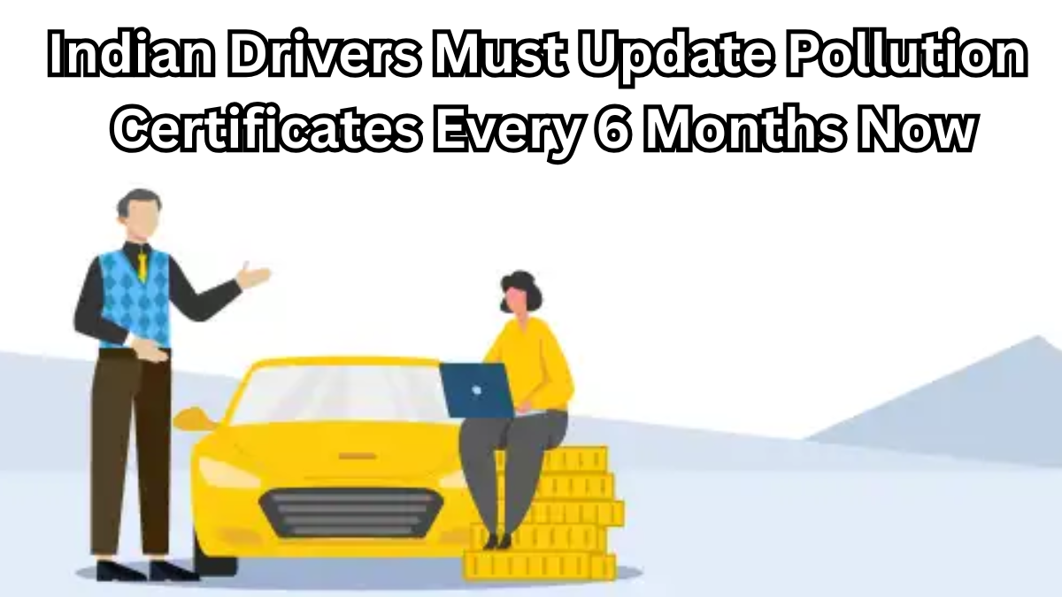 Indian Drivers Must Update Pollution Certificates Every 6 Months Now