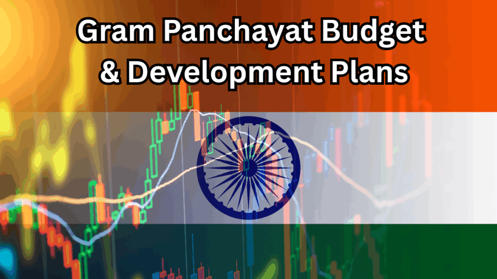 Gram Panchayat Budget & Development Plans – 2025
